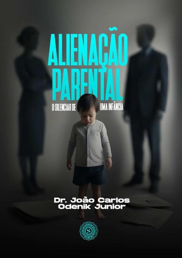 Aliena??o Parental | Dr.Jo?oCarlosOdenik Junior