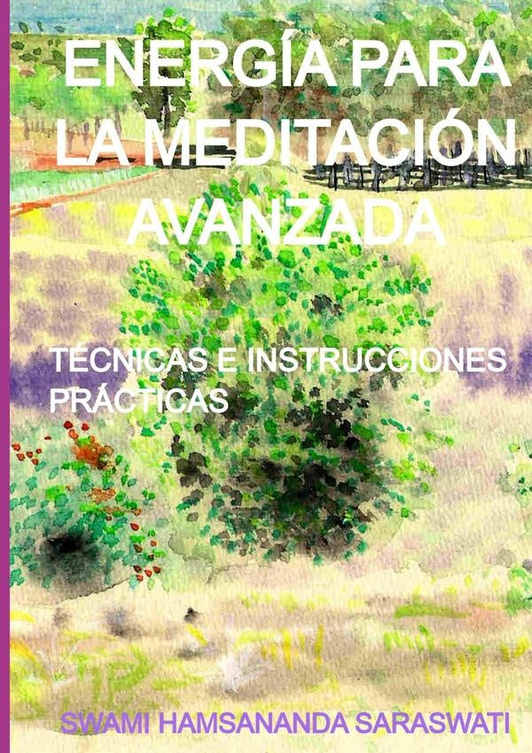 Energia Para La Meditacion Avanzada | SwamiHamsananda Saraswati