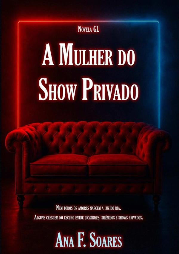 A Mulher Do Show Privado | AnaF. Soares