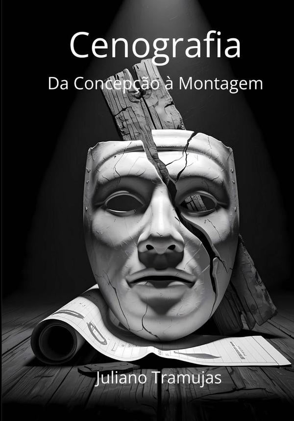 Cenografia: Da Concep??o ? Montagem | Juliano Tramujas