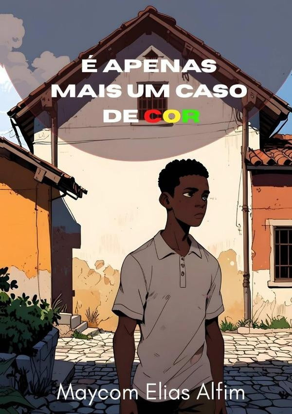e Apenas Mais Um Caso De Cor | MaycomElias Alfim