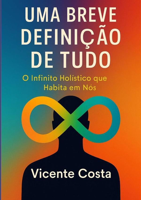 Uma Breve Defini??o De Tudo | Vicente Costa
