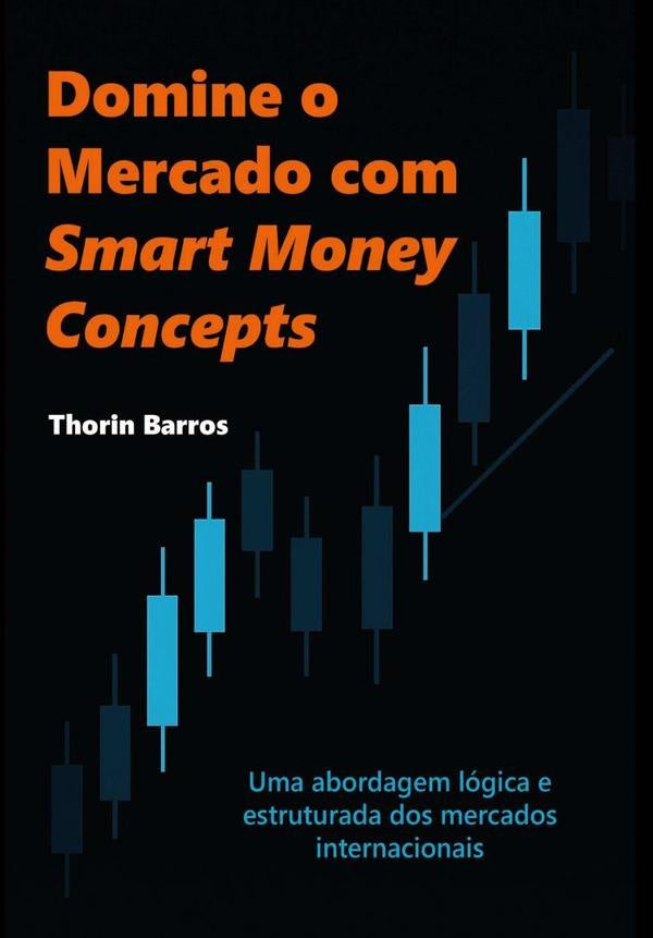 Domine O Mercado Com Smart Money Concepts | Thorin Barros