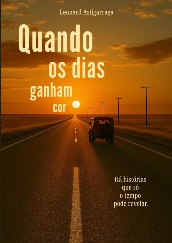 Quando Os Dias Ganham Cor | Leonard Astigarraga