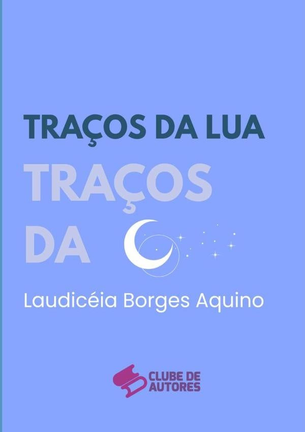 Tra?os Da Lua | LaudiceiaBorges Aquino