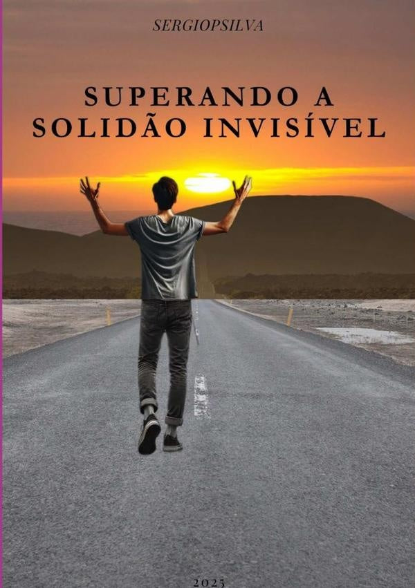 Superando A Solid?o Invisivel | Sergiopsilva