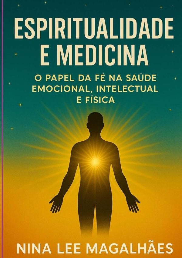 Espiritualidade E Medicina | ValdiraAbreuMagalh?esNinaLeeDe Sa