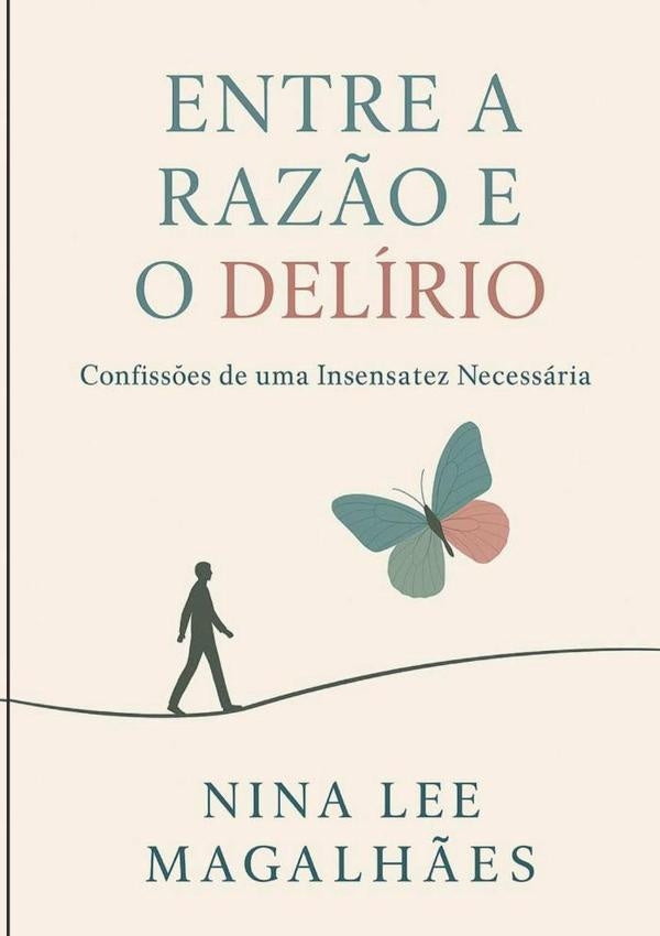 Entre A Raz?o E O Delirio | ValdiraAbreuMagalh?esNinaLeeDe Sa