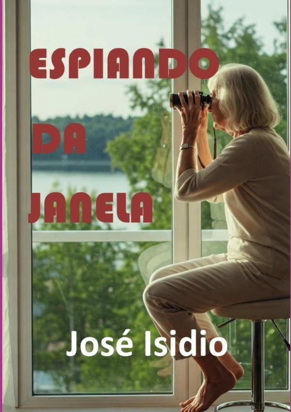 Espiando Da Janela | JoseIsidioDa Silva