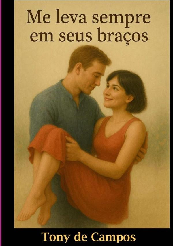 Me Leva Sempre Em Seus Bra?os | TonyDe Campos