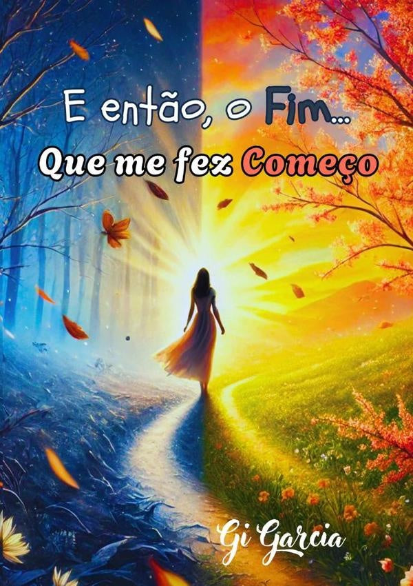E Ent?o, O Fim... Que Me Fez Come?o | Gi Garcia