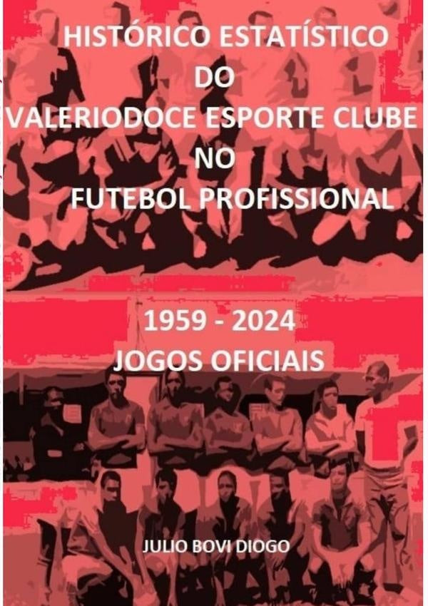 Historico Estatistico Do Valeriodoce Esporte Clube 1959 - 2025 | JulioBovi Diogo