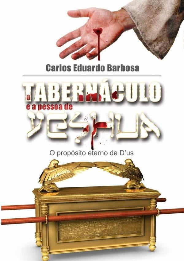 O Tabernaculo E A Pessoa De Yeshua | CarlosEduardo Barbosa