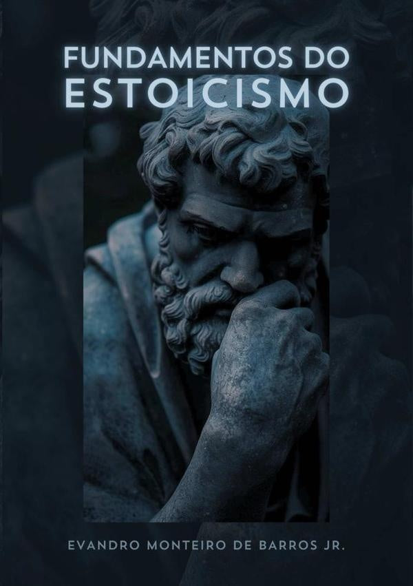 Fundamentos Do Estoicismo | EvandroMonteiroDeBarros Junior