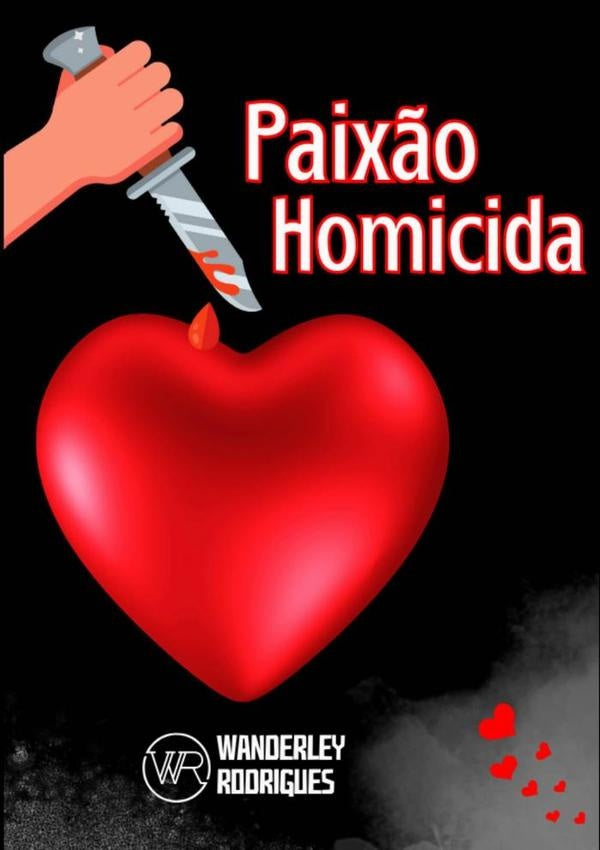 Paix?o Homicida | WanderleyRodriguesDa Silva