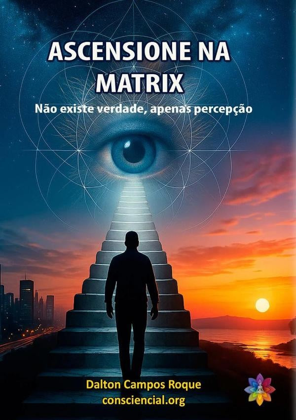 Ascensione Na Matrix | DaltonCampos Roque