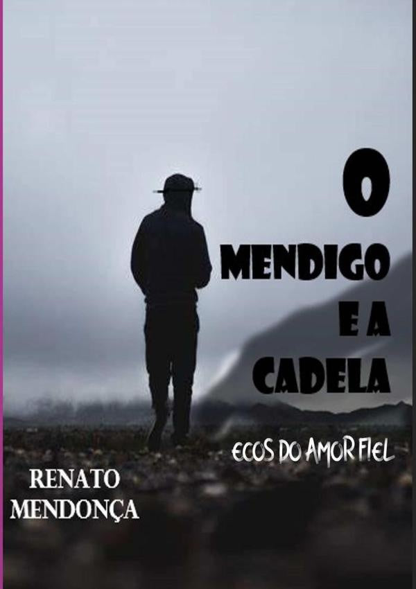 O Mendigo E A Cadela | Renato Mendon?a