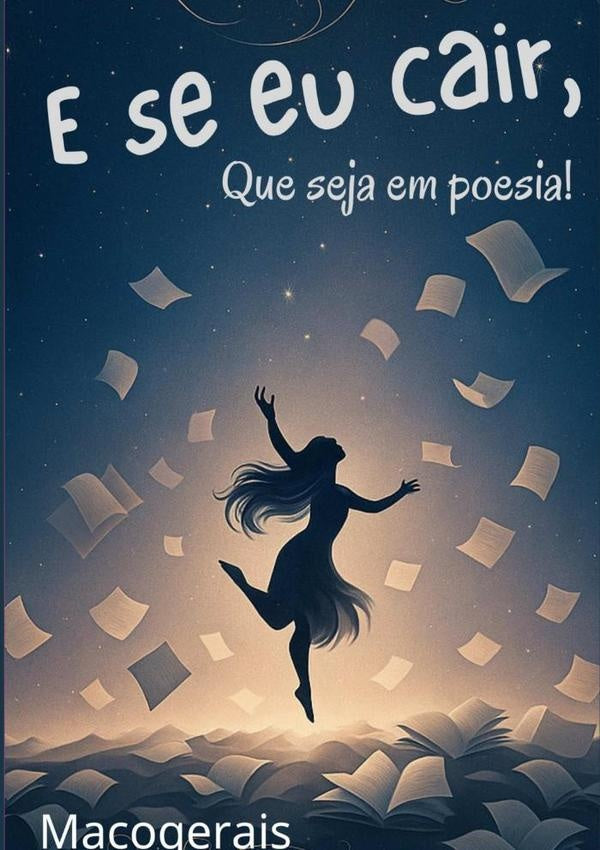 E Se Eu Cair, Que Seja Em Poesia! | Maco Gerais