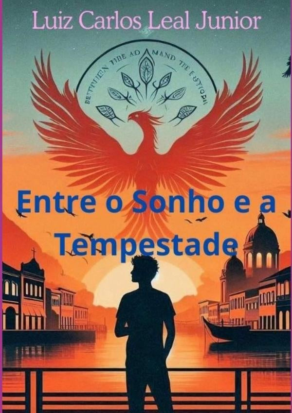Entre O Sonho E A Tempestade | LuizCarlosLeal Junior