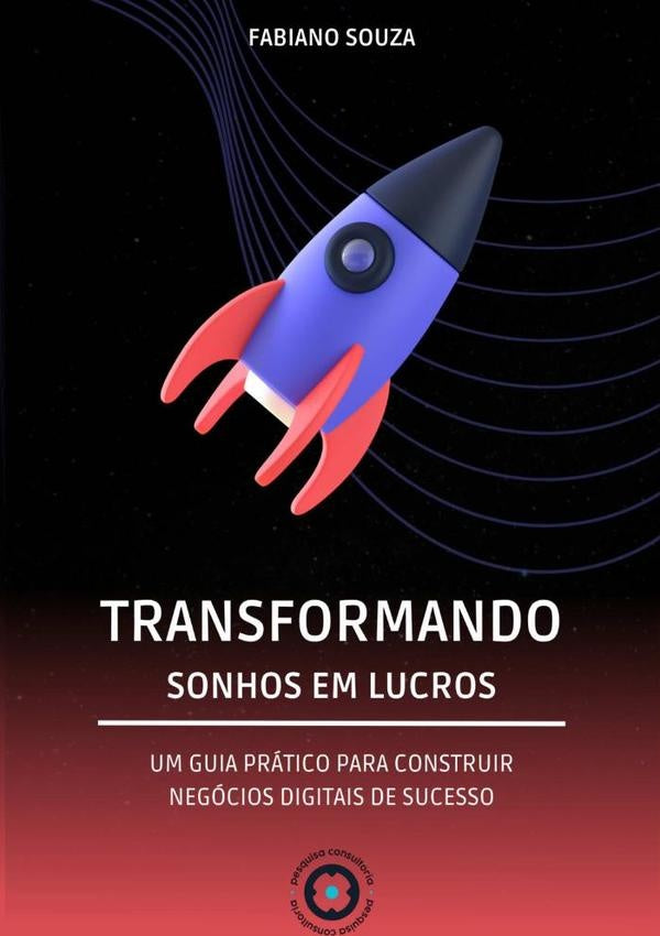 Transformando Sonhos Em Lucros | FabianoDosSantos Souza