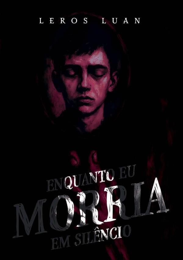 Enquanto Eu Morria Em Sil?ncio | Leros Luan