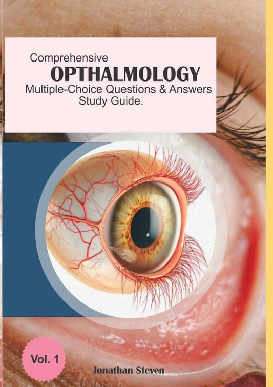 Comprehensive Ophthalmology Multiple-choice Questions And Answers Study Guide | Jonathan Stephens