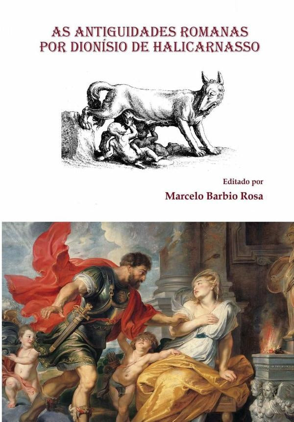 As Antiguidades Romanas Por Dionisio De Halicarnasso | MarceloBarbio Rosa