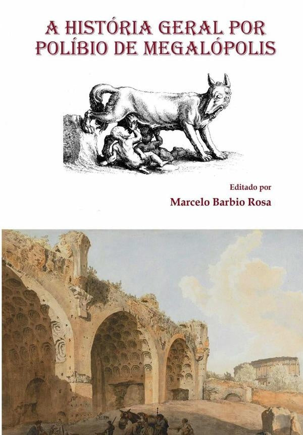 A Historia Geral Por  Polibio De Megalopolis | MarceloBarbio Rosa