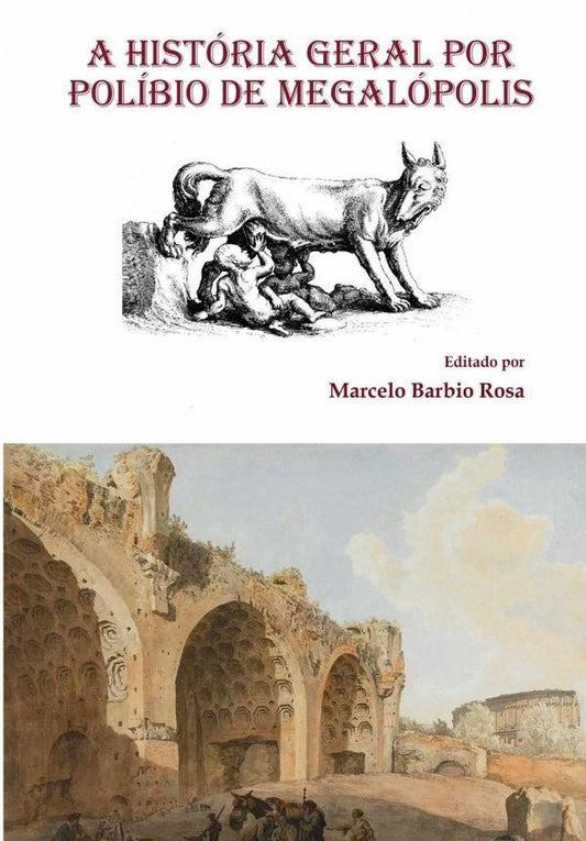 A Historia Geral Por  Polibio De Megalopolis | MarceloBarbio Rosa
