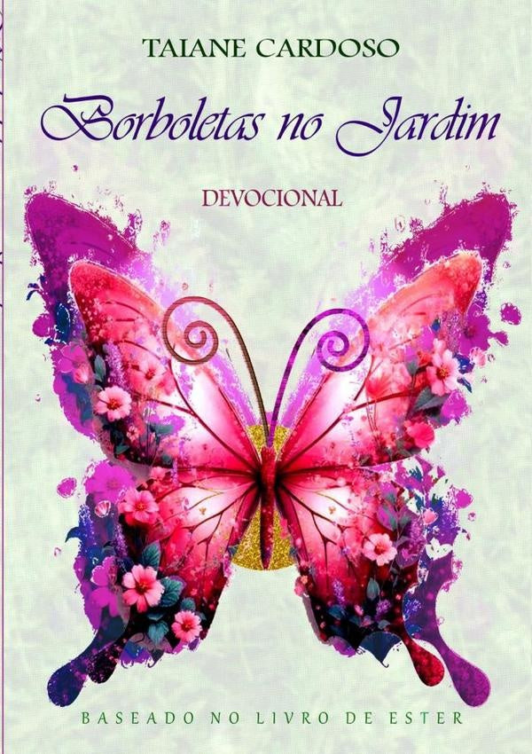 Devocional Borboletas No Jardim | Taiane Cardoso