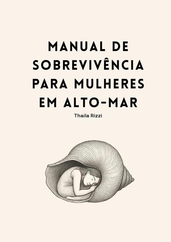 Manual Sobre Viv?ncias Para Mulheres Em Alto-mar | Thaila Rizzi