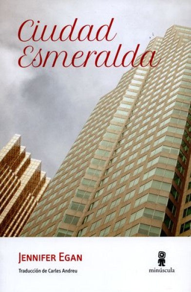 Ciudad Esmeralda | JENNIFER EGAN