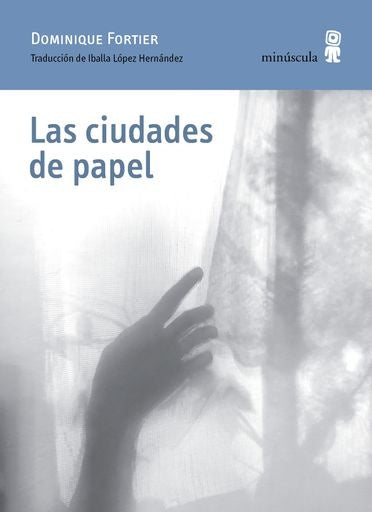 Las ciudades de papel | DOMINIQUE FORTIER
