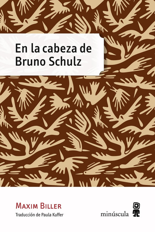 En la cabeza de Bruno Schulz | MAXIM BILLER