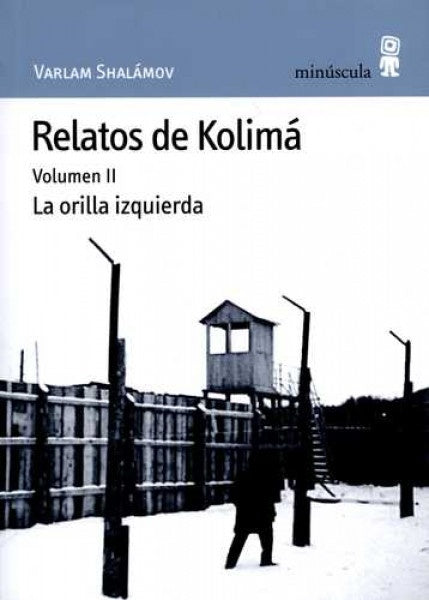 Relatos de Kolimá. Vol. II. La orilla izquierda | VARLAM SHALÁMOV