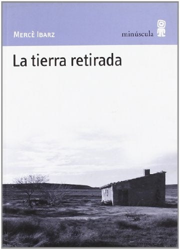 La tierra retirada | MERCÉ IBARZ