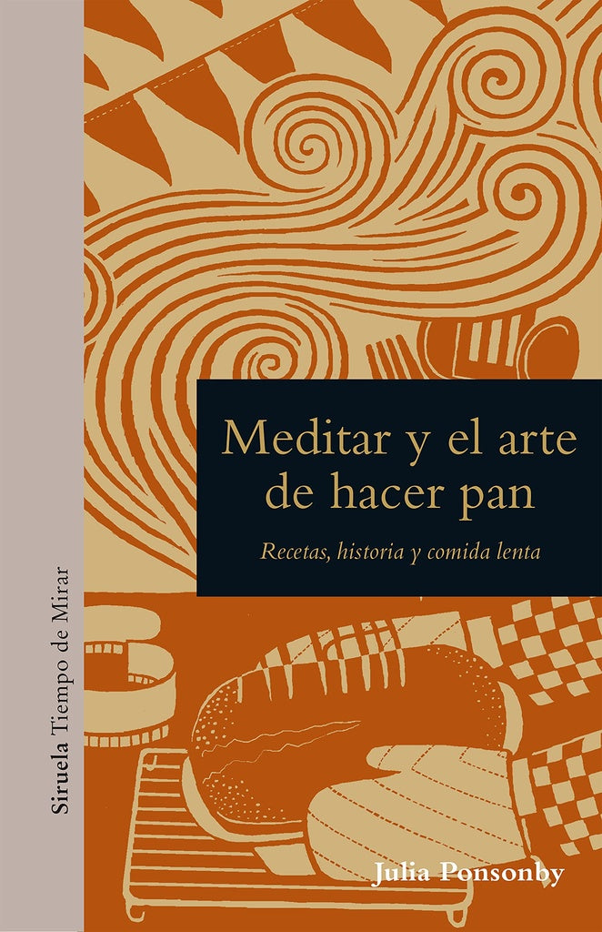 Meditar y el arte de hacer pan | JULIA PONSONBY