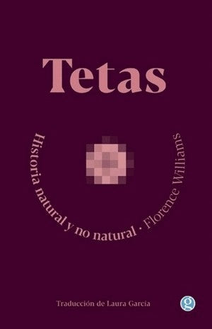 Tetas. Historia natural y no natural | FLORENCE WILLIAMS