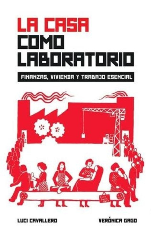 La casa como laboratorio | Luci Cavallero/ Verónica Gago