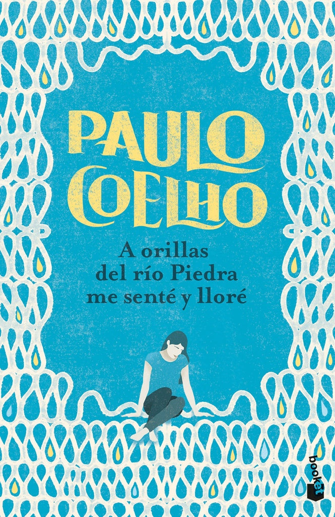 A orillas del río Piedra me senté y lloré | Paulo Coelho