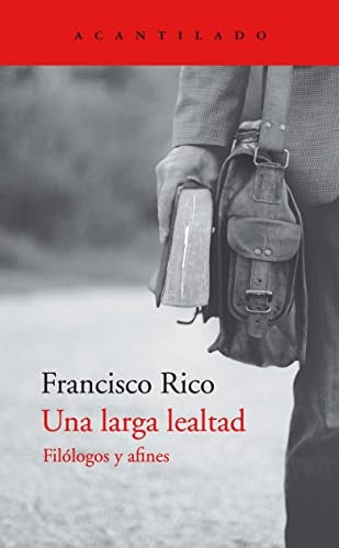 Una larga lealtad. Filólogos y afines | FRANCISCO RICO