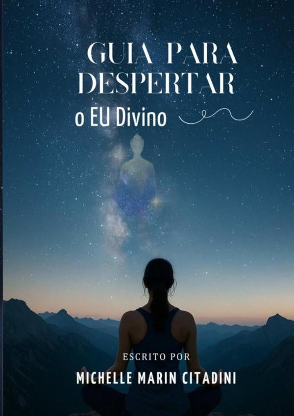 Guia Para Despertar O Eu Divino | MichelleMarin Citadini