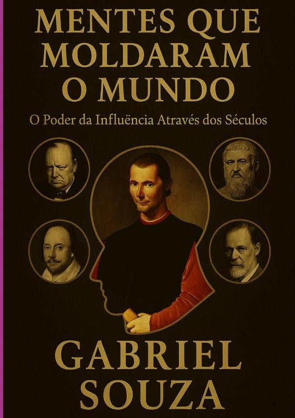 Mentes Que Moldaram O Mundo | Gabriel Sampaio Souza Lima Rezende