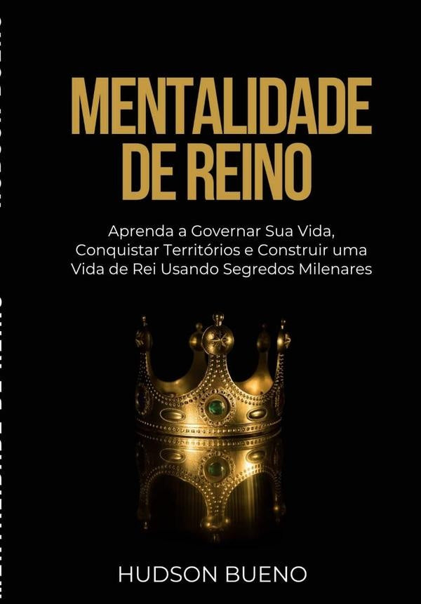 Mentalidade De Reino | Hudson Bueno