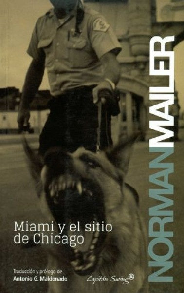 MIAMI Y EL SITIO DE CHICAGO | NORMAN MAILER