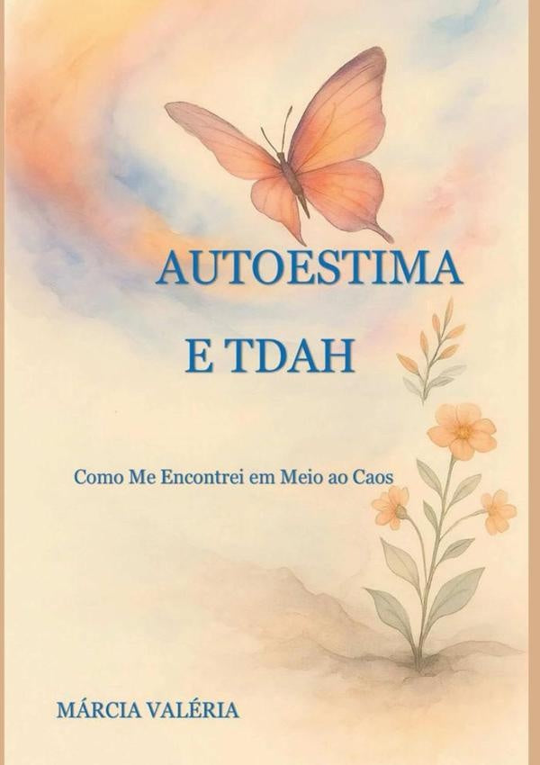 Autoestima E Tdah | Marcia Valeria