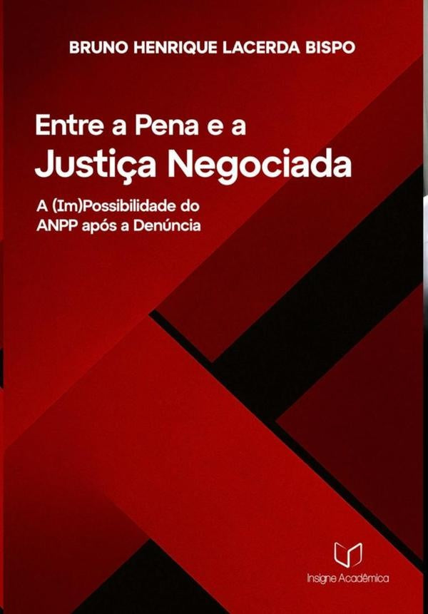 Entre A Pena E A Justi?a Negociada | BrunoHenriqueLacerda Bispo