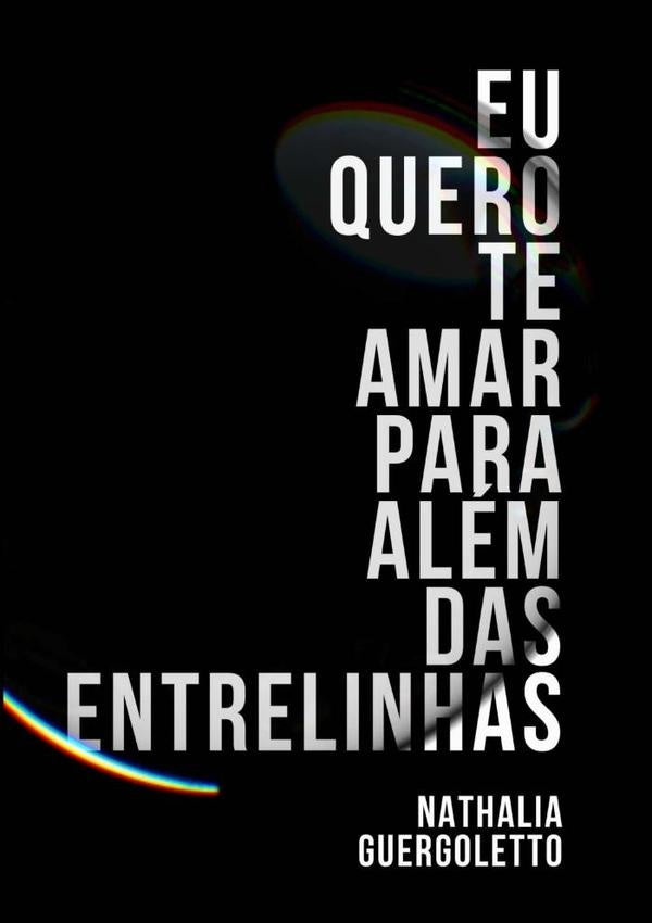 Eu Quero Te Amar Para Alem Das Entrelinhas | Nathalia Guergoletto