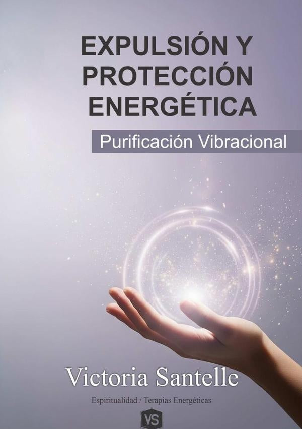 Expulsion Y Proteccion Energetica | VictoriaSantelle/Virginia Santos