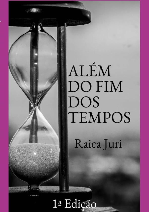 Alem Do Fim Dos Tempos | RaicaJuriDeOliveira Silva
